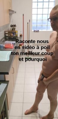 Raconte nous en vidéo à poil ton meilleur coup et pourquoi